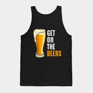 Get On The Beers Tank Top